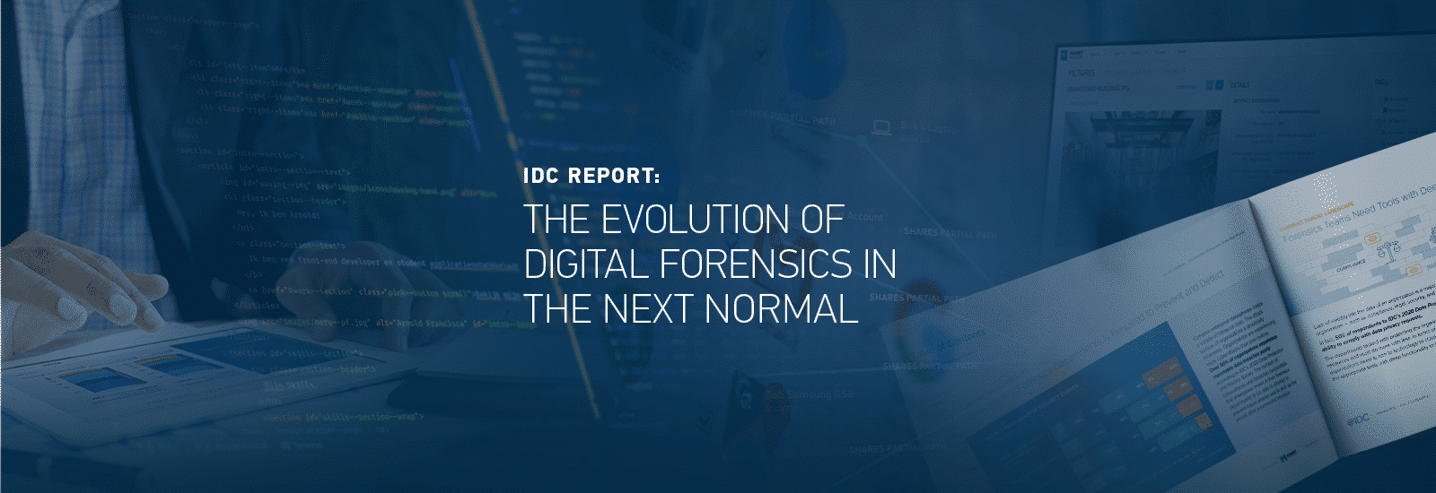 Blog header for the IDC Report: The Evolution of Digital Forensics in the Next Normal