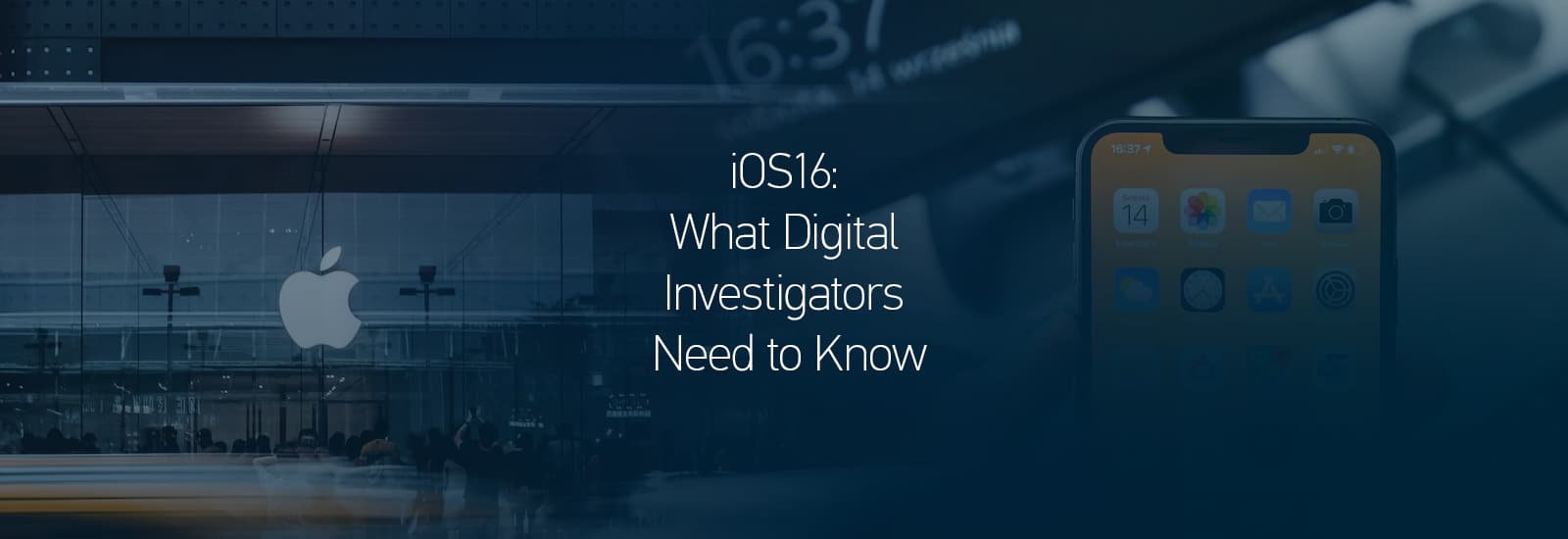 A decorative header for the blog post "iOS 16: What Digital Investigators Need to Know"