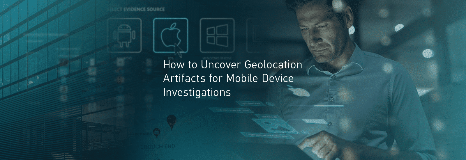 A decorative header for the blog: "How to Uncover Geolocation Artifacts for Mobile Device Investigations"