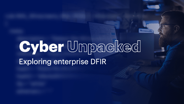 Cyber Unpacked: S2:E1 // From indicators to insights: Fine-tuning Axiom Cyber for incident response