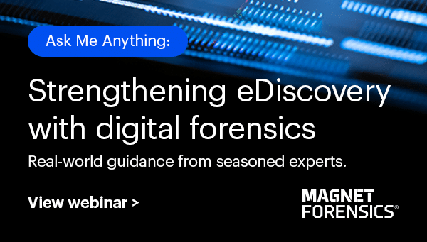 Ask Me Anything: Strengthening eDiscovery with digital forensics